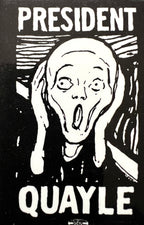 A Black and White Pinback Button with a photo of "The  Scream" character holding his face with text that reads President Quayle. 