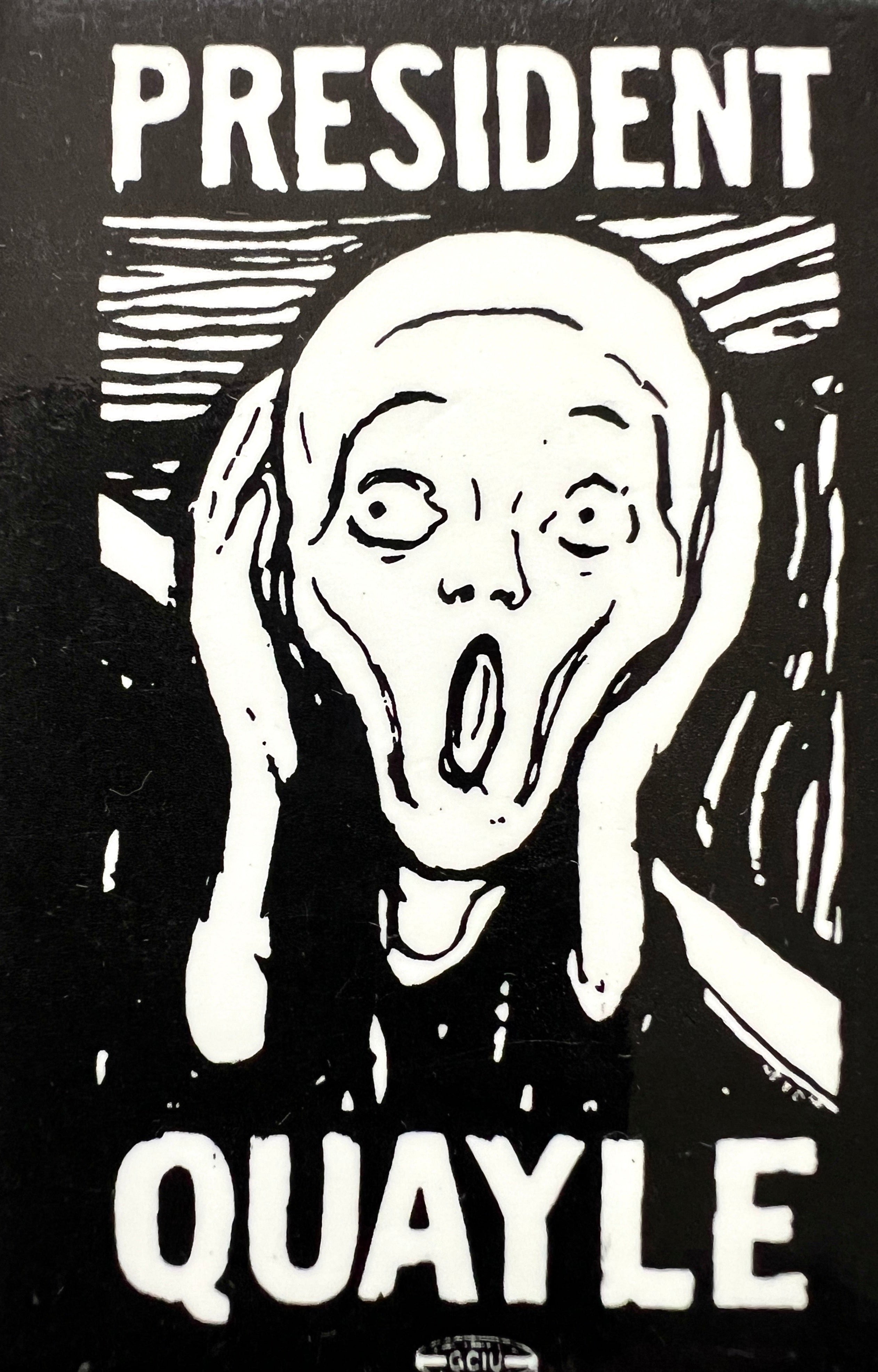 A Black and White Pinback Button with a photo of "The  Scream" character holding his face with text that reads President Quayle. 