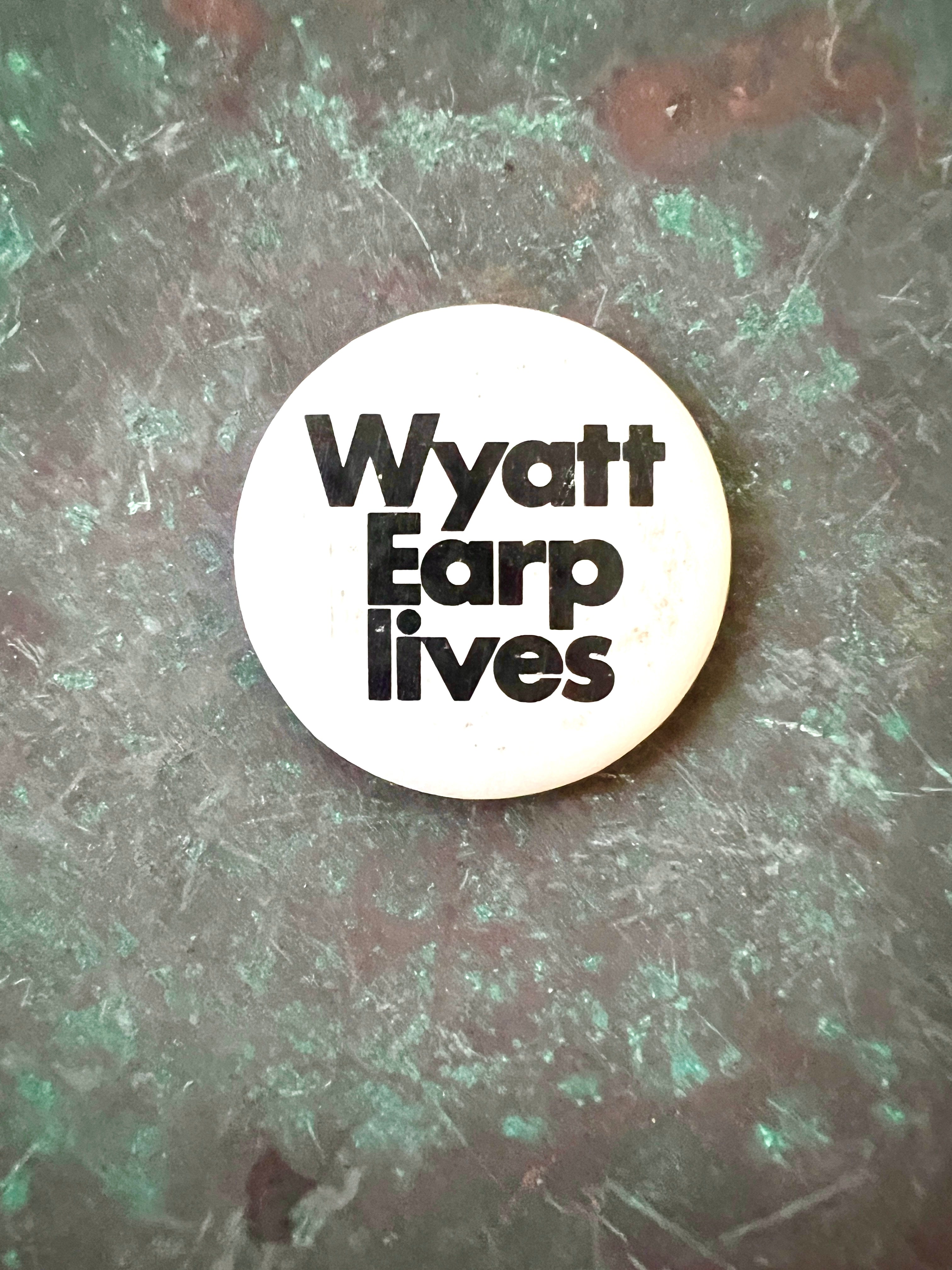 Wyatt Earp Lives Vintage Pinback Button