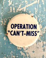 Load image into Gallery viewer, Operation Can&#39;t Miss Vintage Pinback Button
