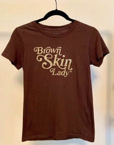 "Brown Skin Lady" Women's T-Shirt