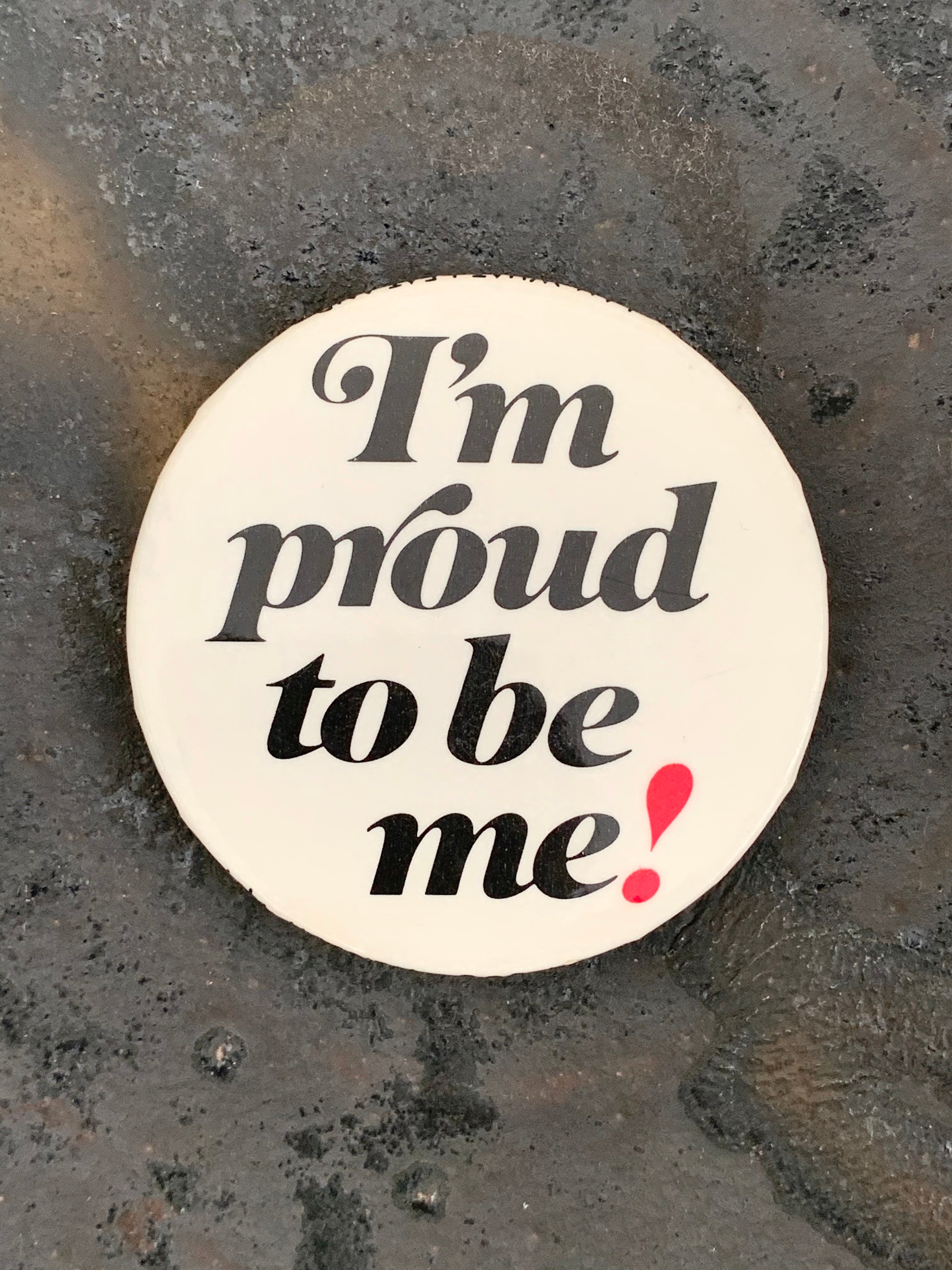 "I'm Proud To Be Me!" Vintage Pinback Button