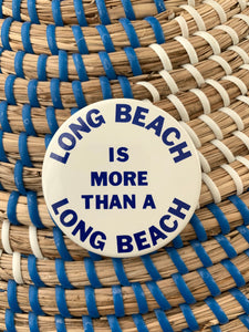 "Long Beach is More Than A Long Beach" Pinback Button