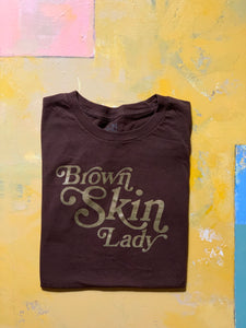 "Brown Skin Lady" Women's T-Shirt