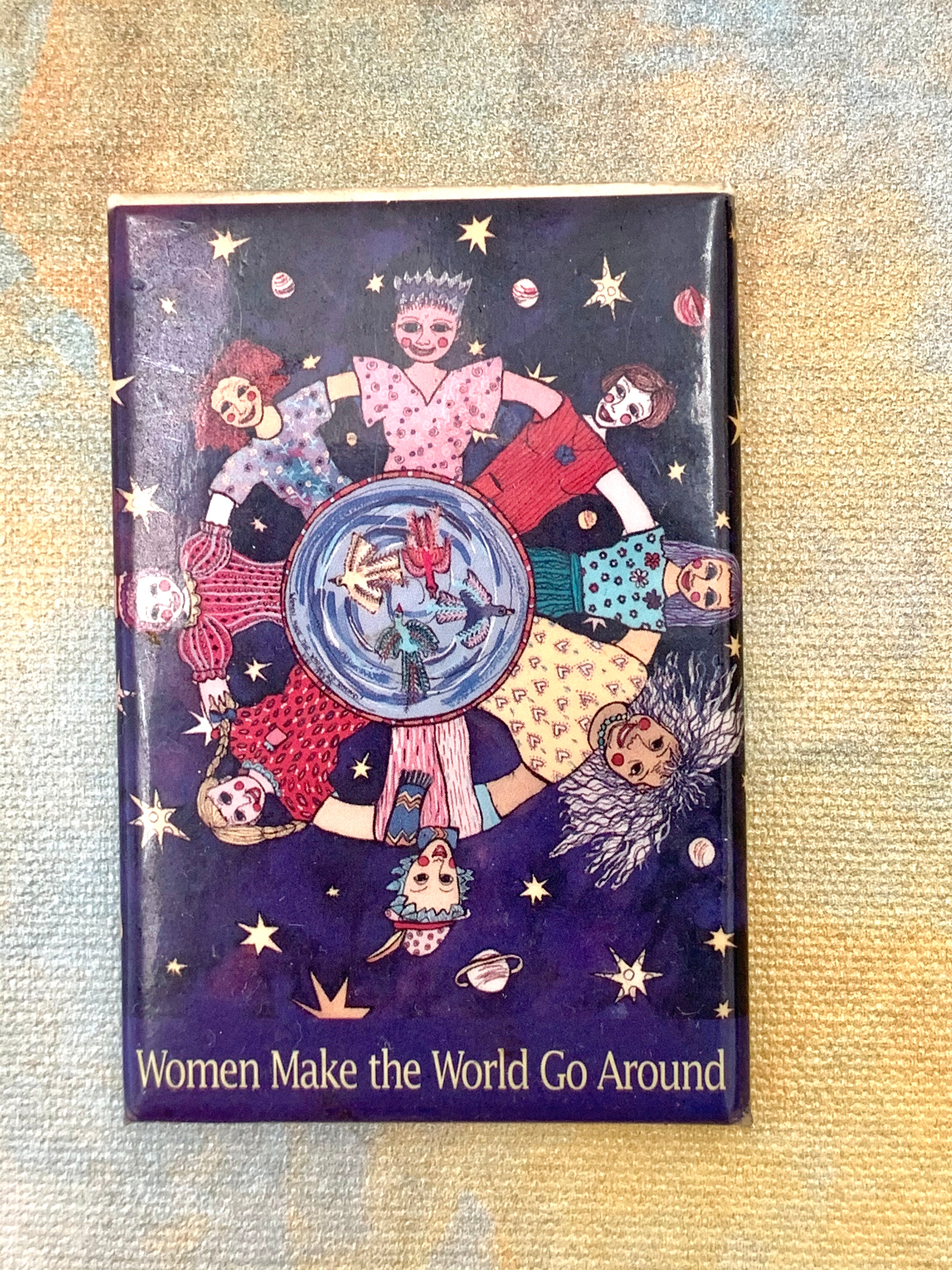 "Women Make the World Go Around." Magnet