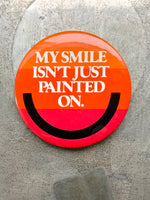 Load image into Gallery viewer, My Smile Isn&#39;t Just Painted On Retro Vintage Pinback Button; Red &amp; Orange Accessories
