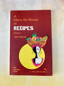 A Merry Go Round of Recipes From Jamaica by Leila Brandon | Caribbean Cooking