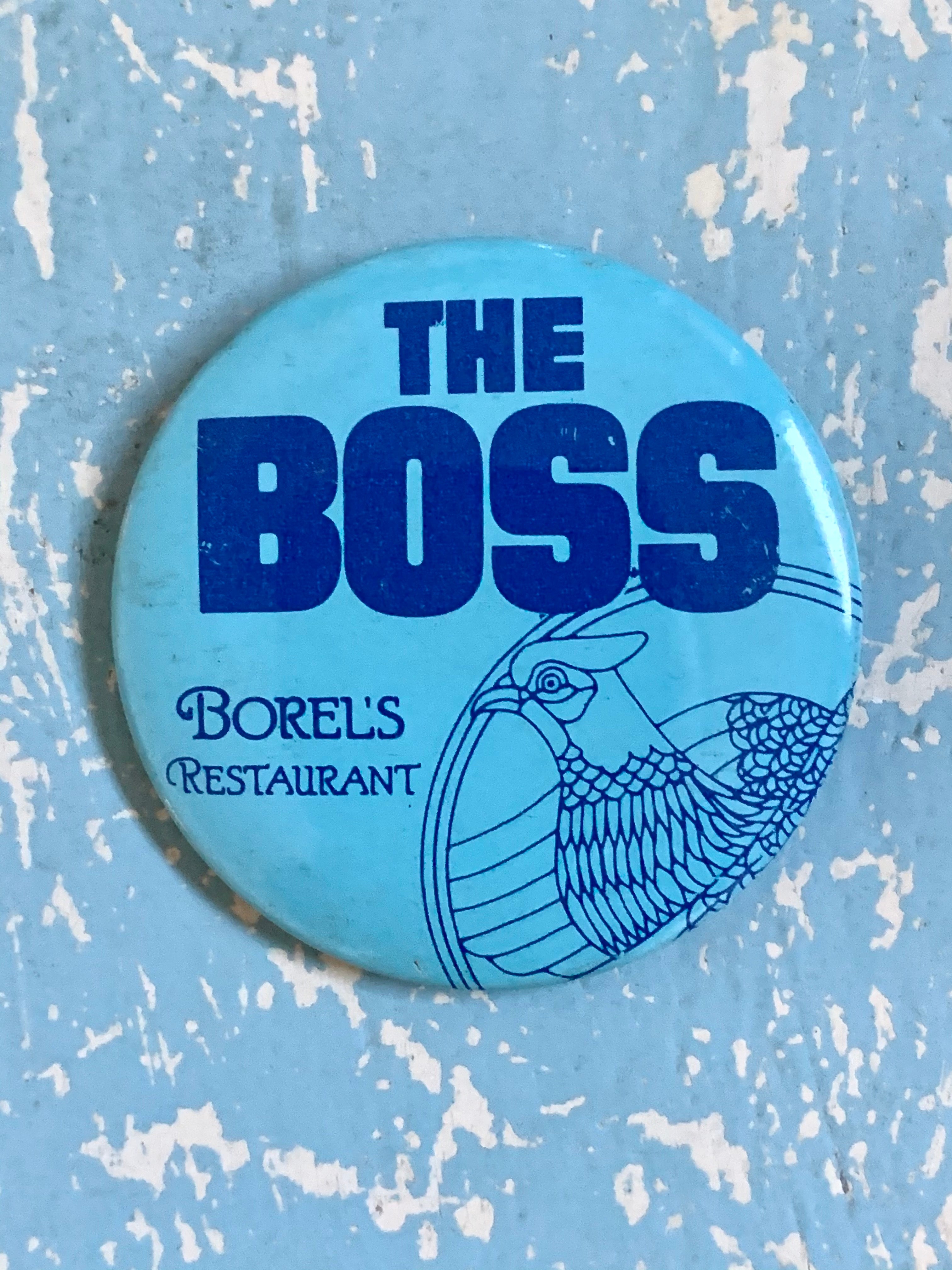 Borel's Restaurant "The Boss" Pinback Button; Bird