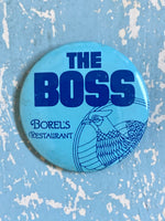 Load image into Gallery viewer, Borel&#39;s Restaurant &quot;The Boss&quot; Pinback Button; Bird
