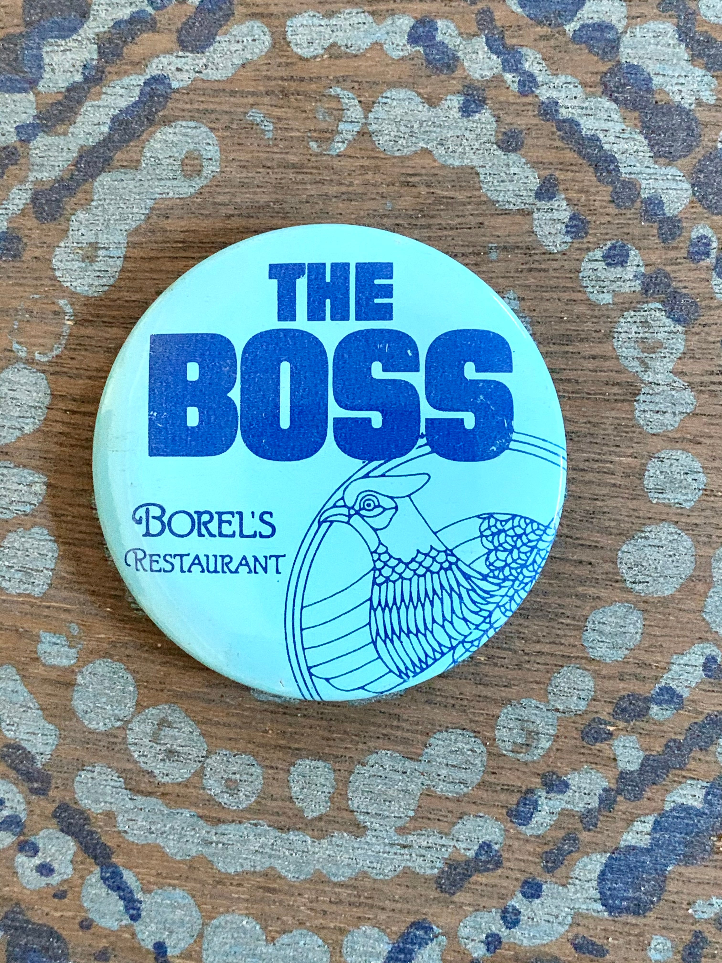 Borel's Restaurant "The Boss" Pinback Button; Bird