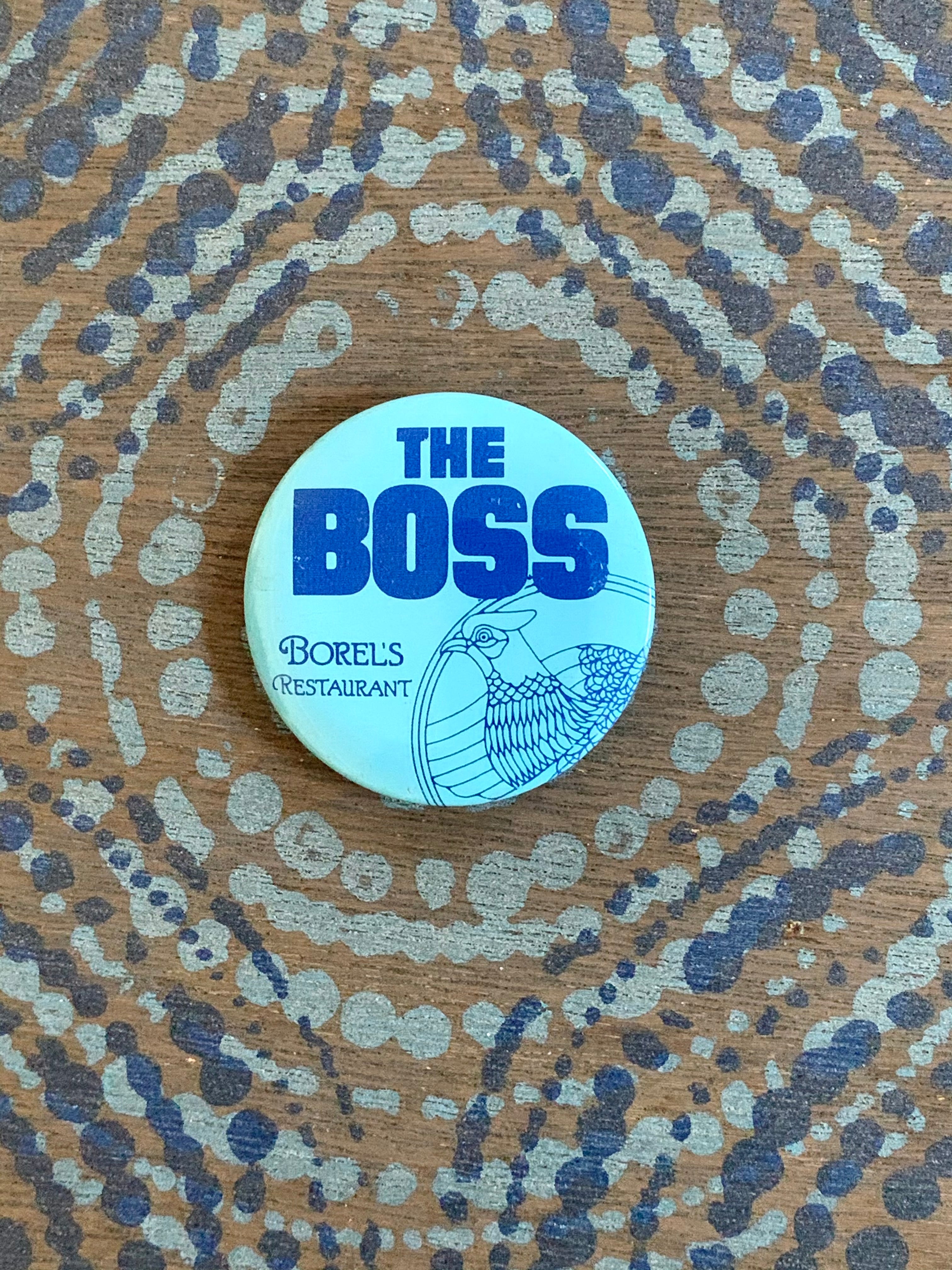 Borel's Restaurant "The Boss" Pinback Button; Bird