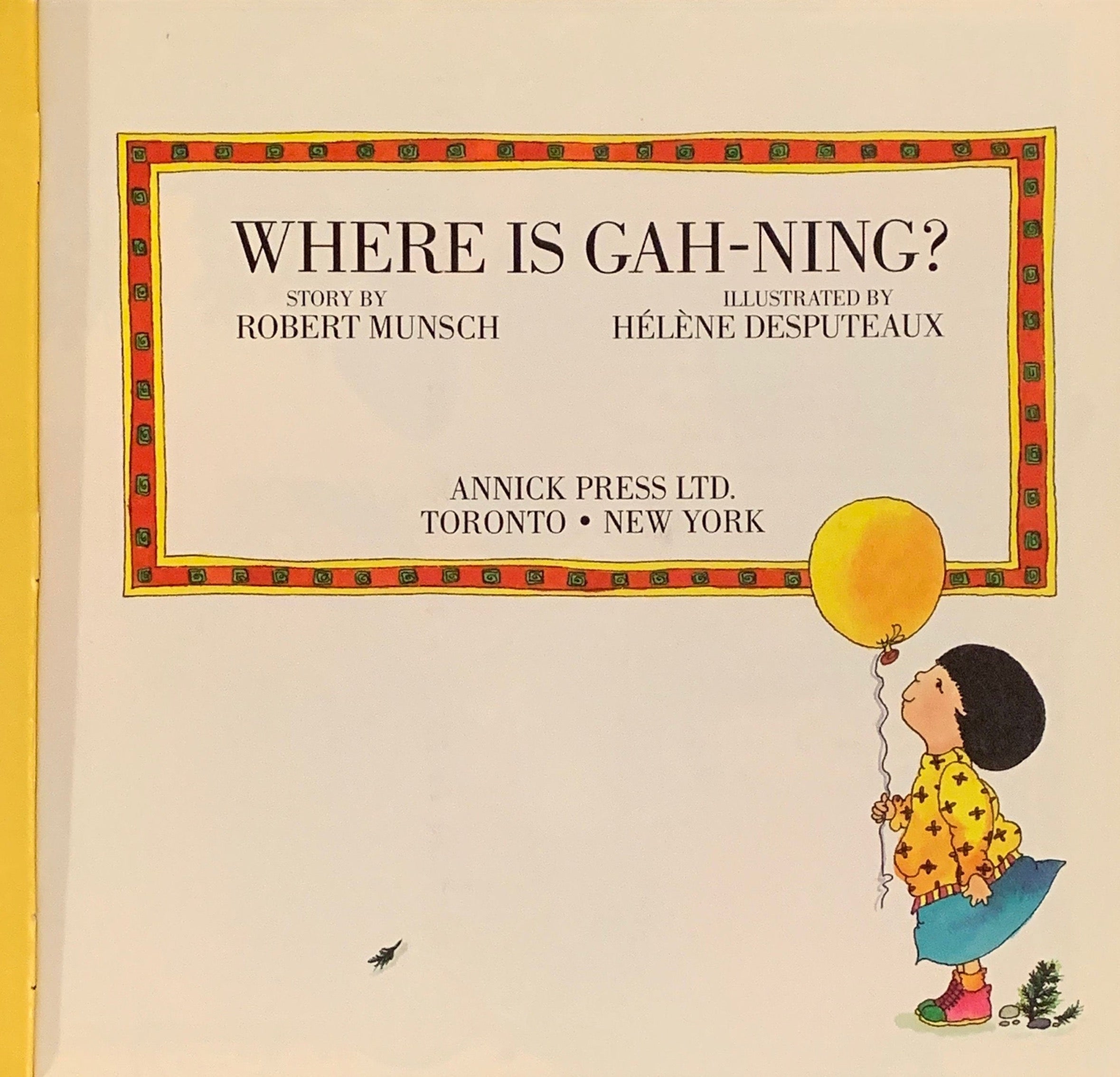 Where is Gah-Ning? Children's Fiction | Annick Press Toronto, Canada New York