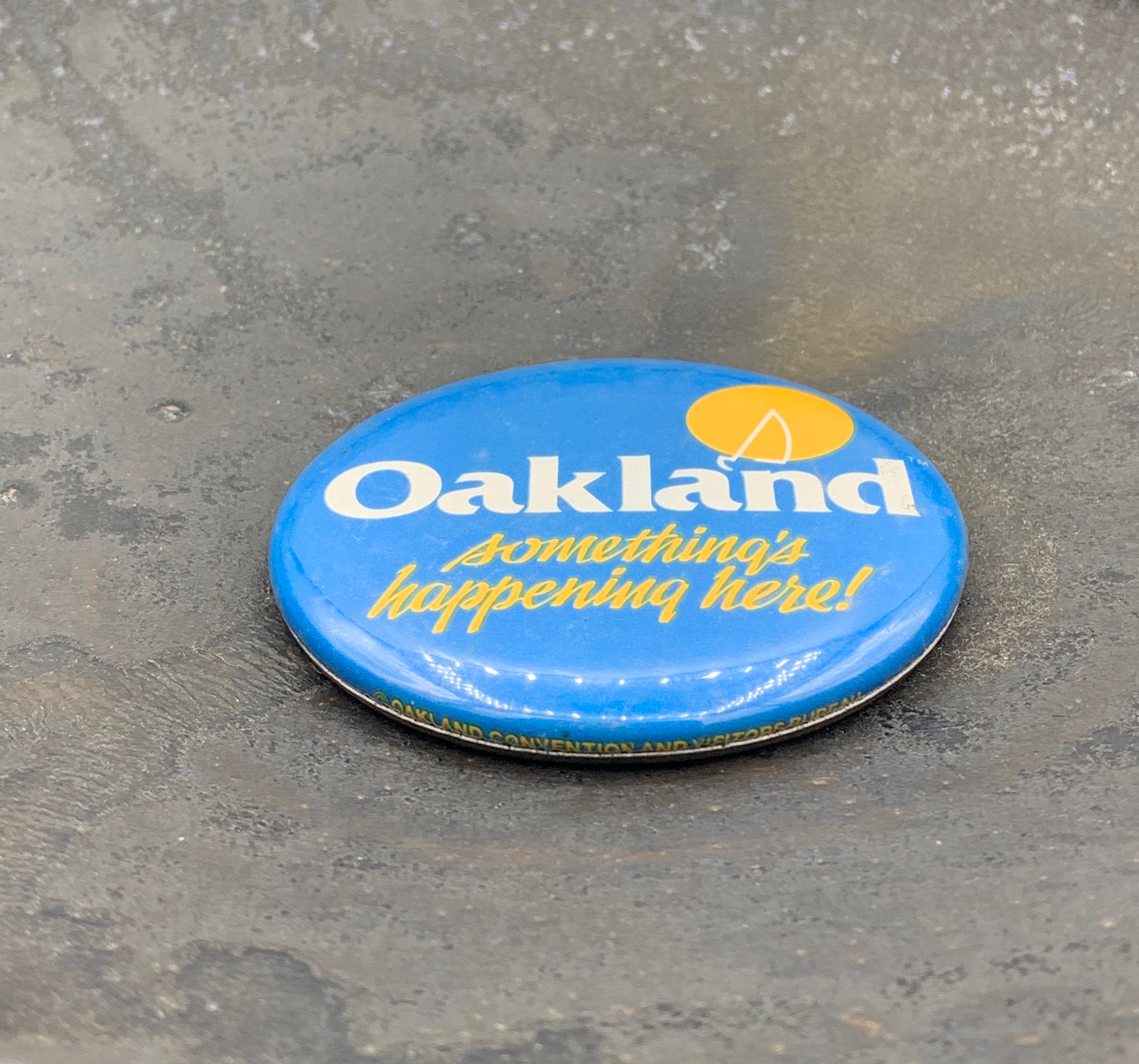 Oakland Something's Happening Here! Retro Pinback Button, EastBay Northern California, Vintage NorCal
