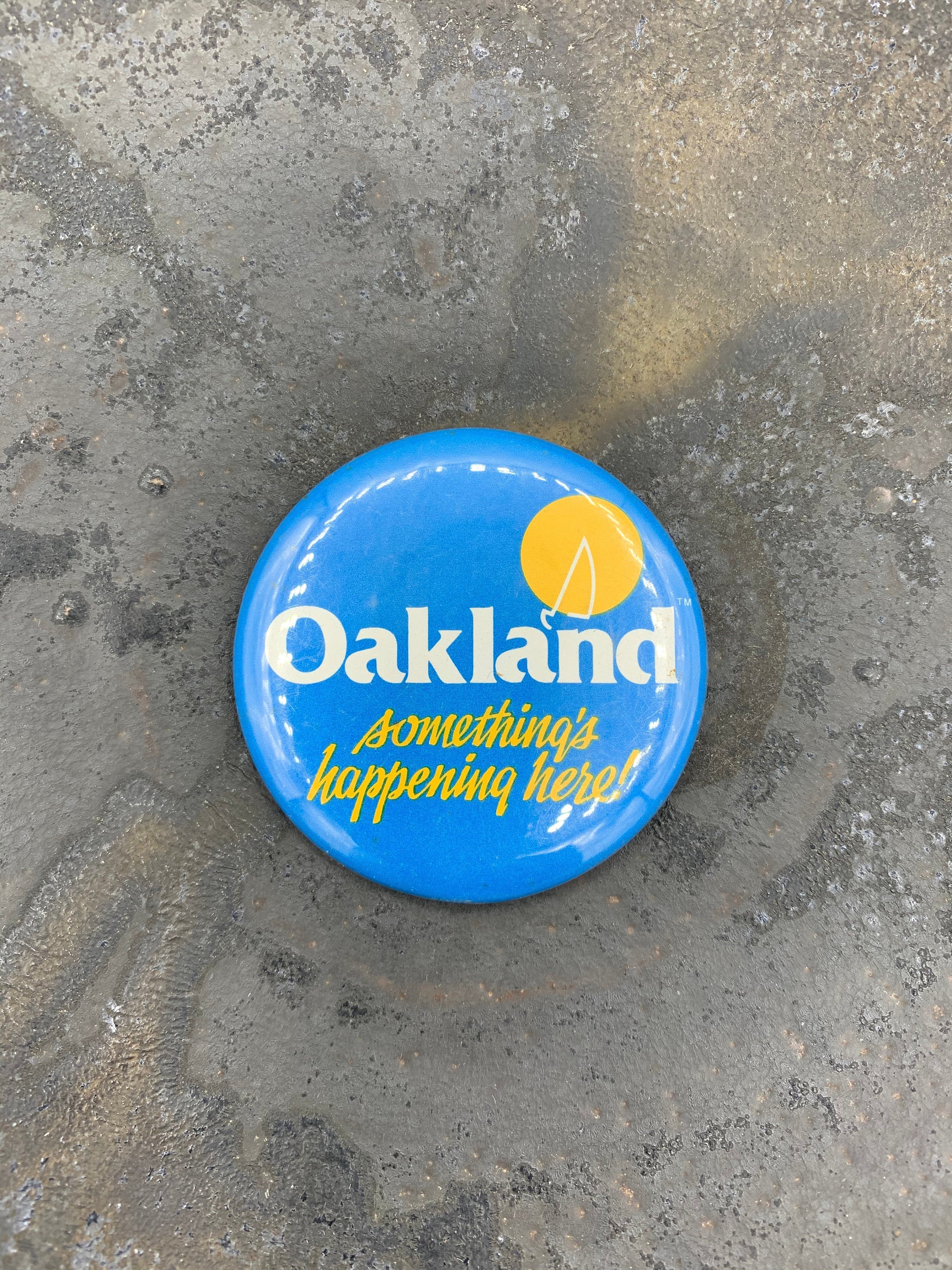 Oakland Something's Happening Here! Retro Pinback Button, EastBay Northern California, Vintage NorCal
