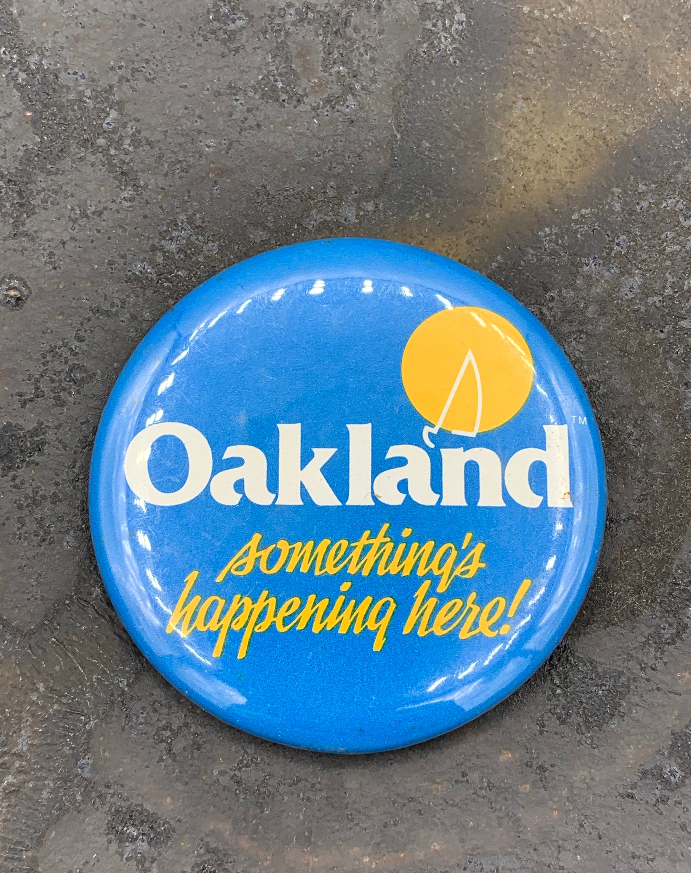 Oakland Something's Happening Here! Retro Pinback Button, EastBay Northern California, Vintage NorCal
